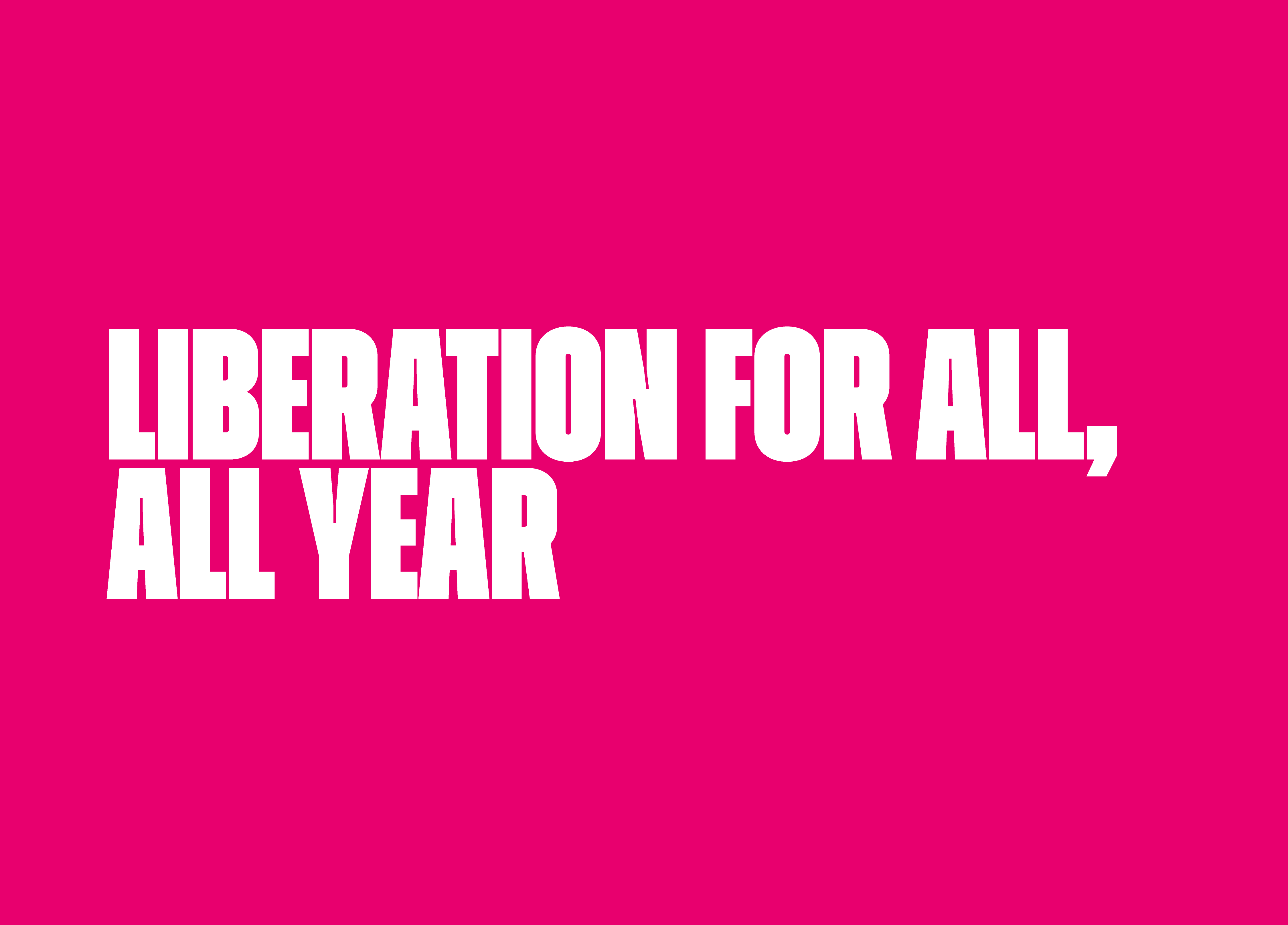 Liberation for All, All Year