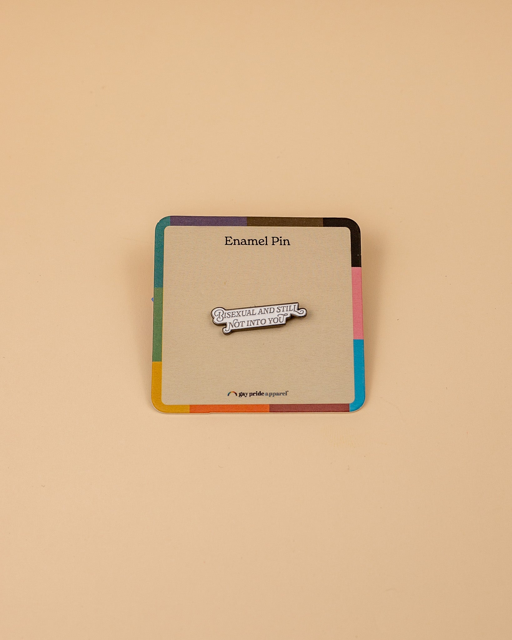 Bisexual And Still Not Into You Enamel Pin