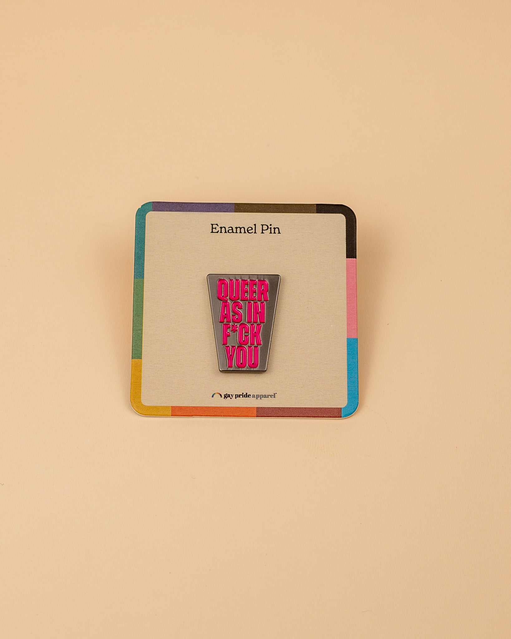 Queer As In F*ck You Enamel Pin