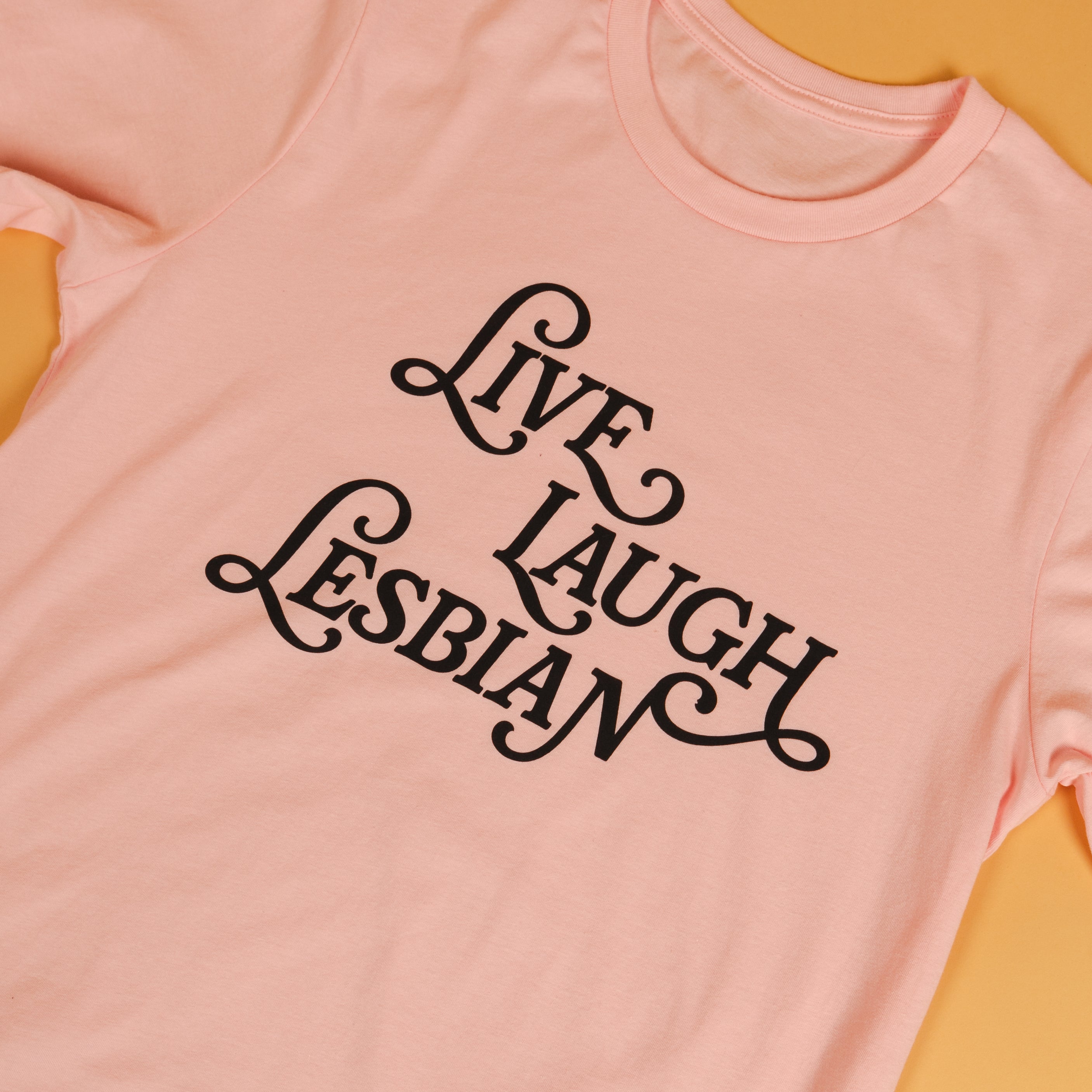 Camiseta unisex lésbica Live Laugh