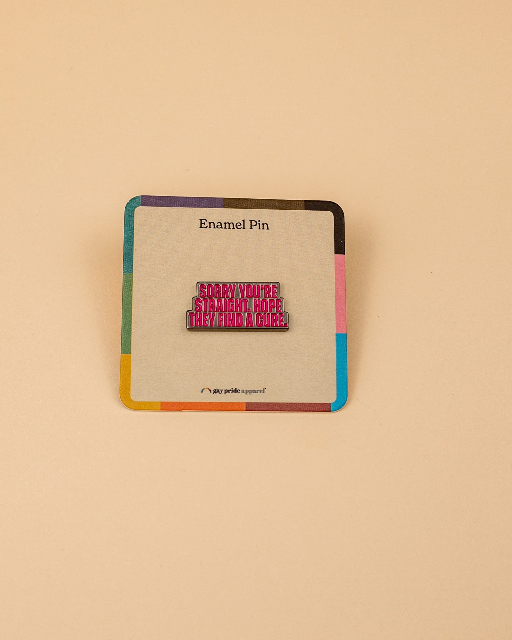 Sorry You're Straight Enamel Pin