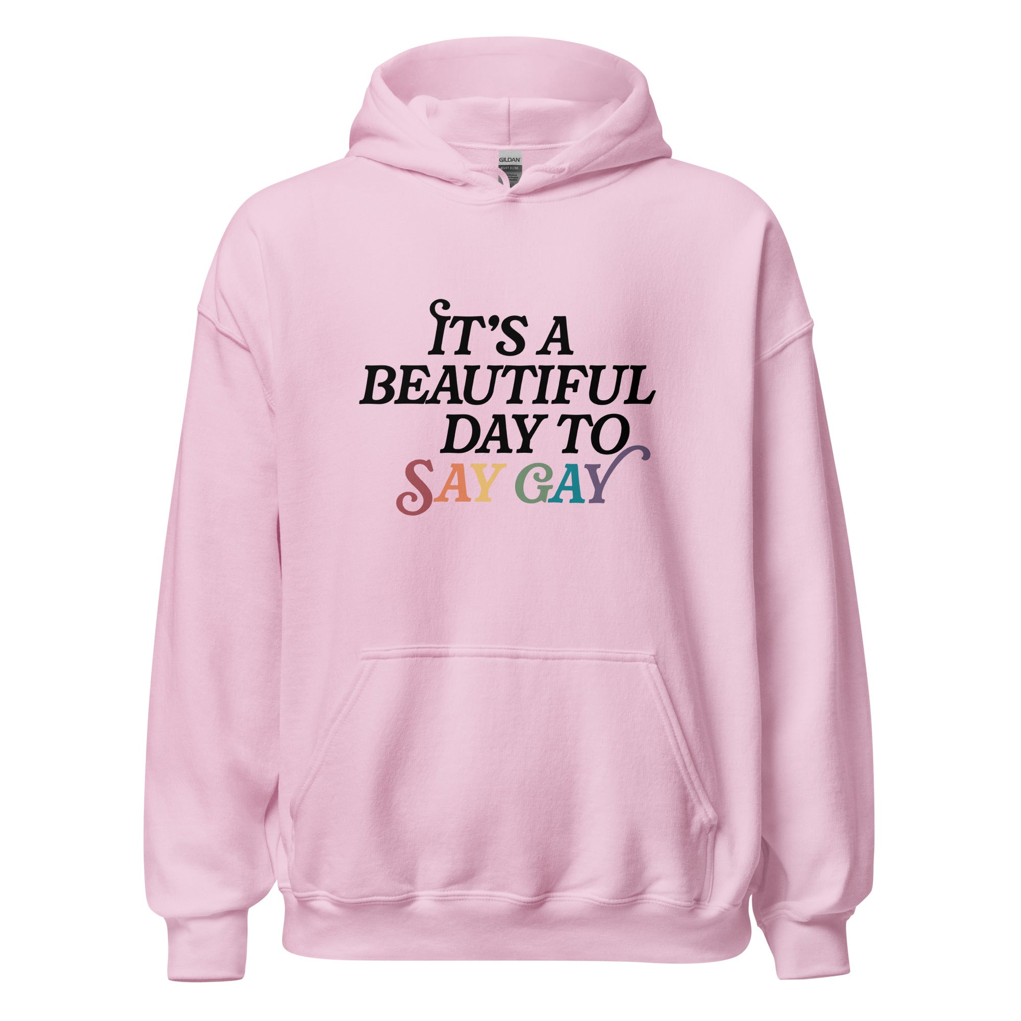 Es un hermoso día para decir "gay" Sudadera unisex