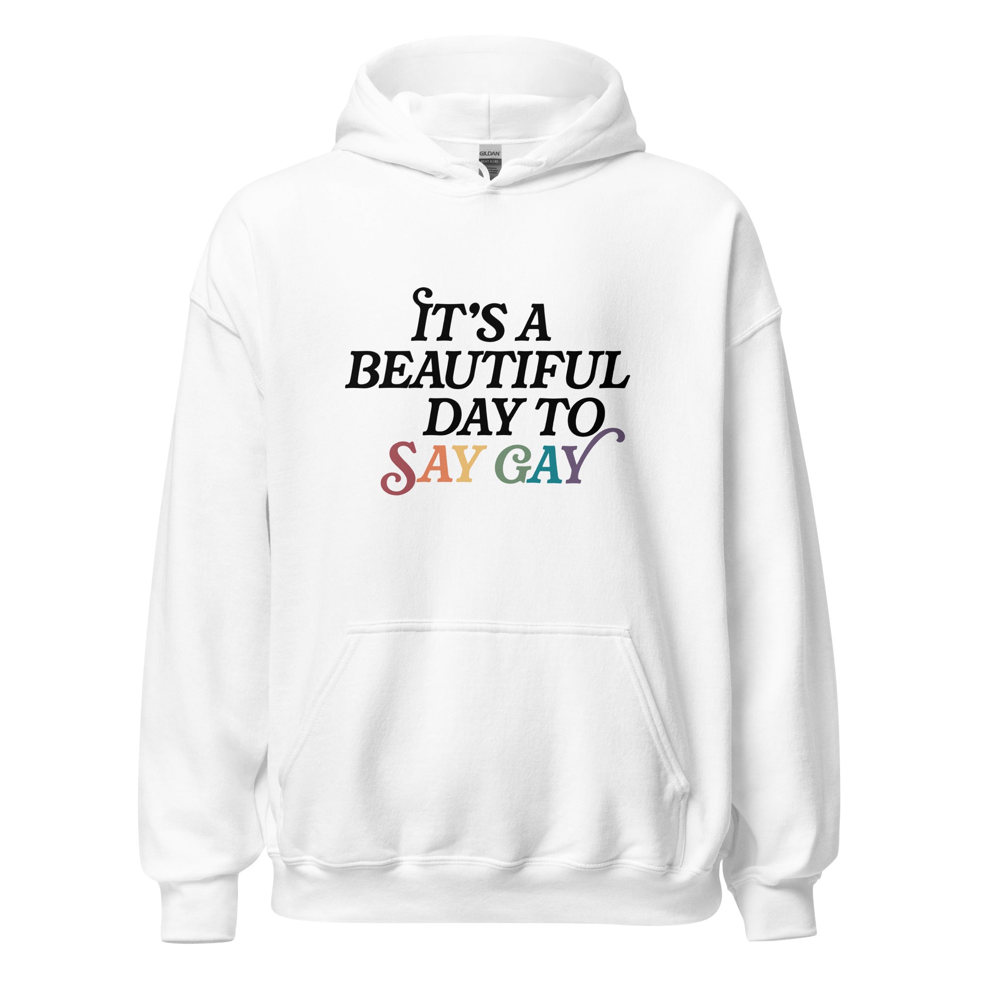 Es un hermoso día para decir "gay" Sudadera unisex