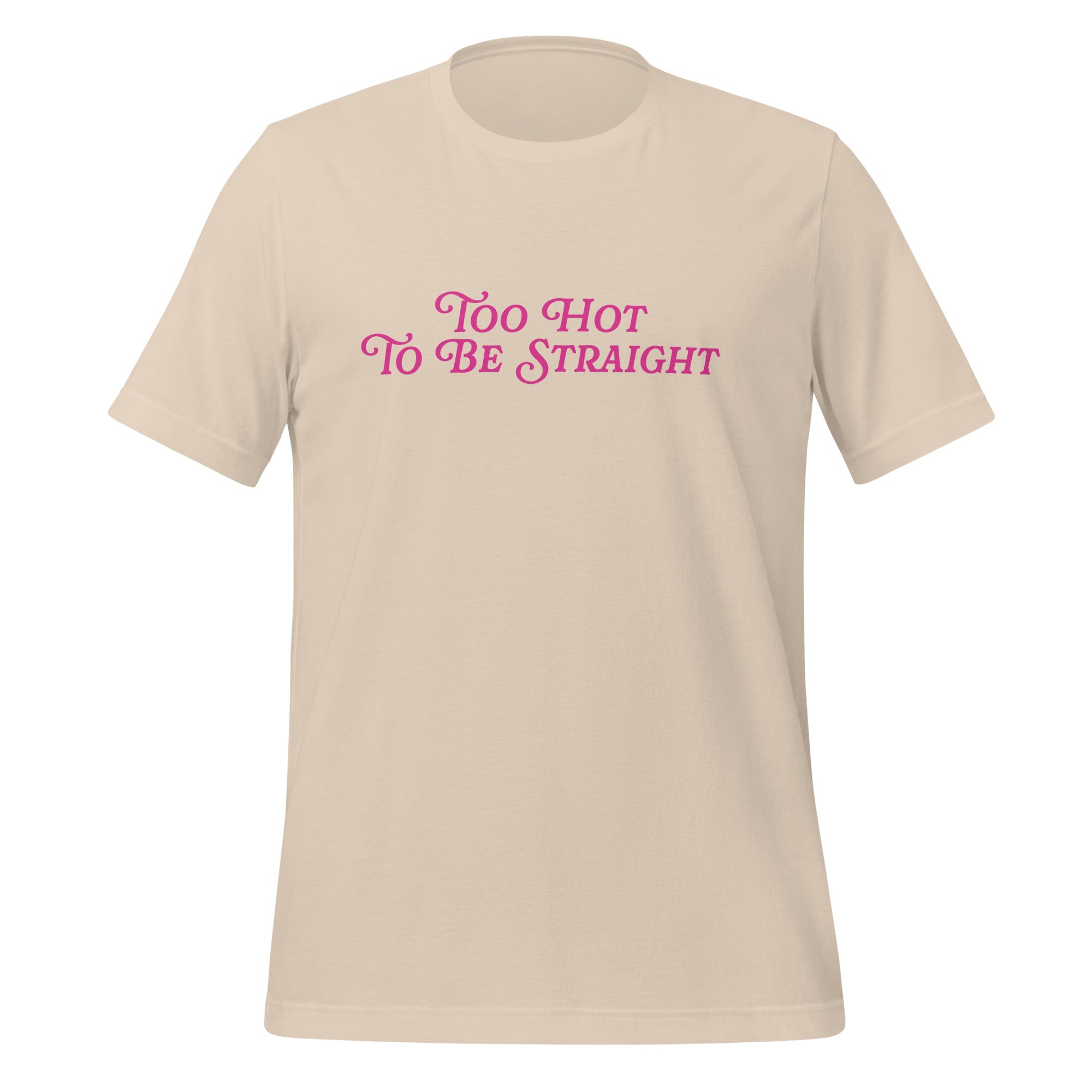 Camiseta unisex demasiado sexy para ser heterosexual