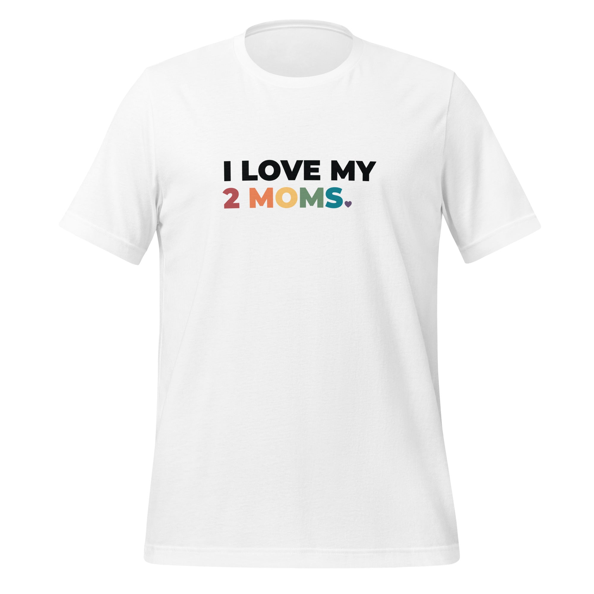 Camiseta unisex "Amo a mis dos mamás" 